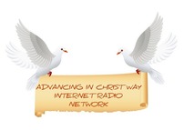 Advancing In Christ Way Internet Radio